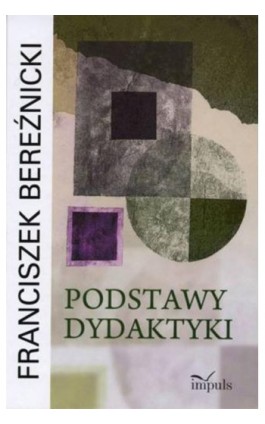 Podstawy dydaktyki - Franciszek Bereźnicki - Ebook - 978-83-8294-147-0