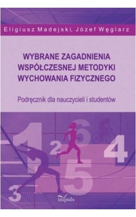 Wybrane zagadnienia współczesnej metodyki wychowania fizycznego - Eligiusz Madejski - Ebook - 978-83-8294-198-2