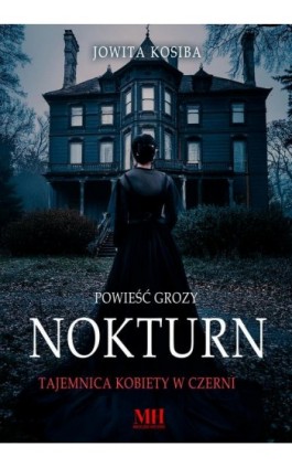 Nokturn. Tajemnica kobiety w czerni - Jowita Kosiba - Ebook - 978-83-8290-617-2