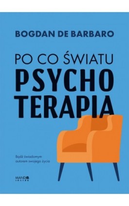 Po co światu psychoterapia - Bogdan de Barbaro - Ebook - 978-83-277-3500-3