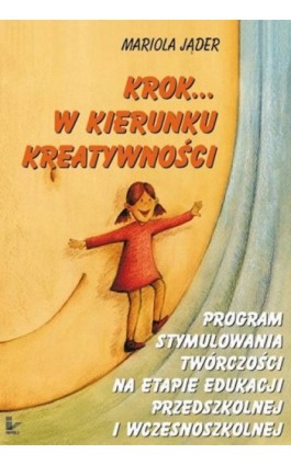 Krok... w kierunku kreatywności - Mariola Jąder - Ebook - 978-83-8294-082-4