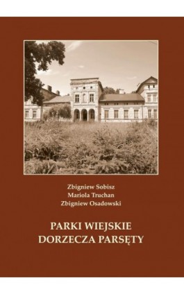 Parki wiejskie dorzecza Parsęty - Zbigniew Sobisz - Ebook - 978-83-7467-401-0