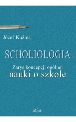 Scholiologia - Józef Kuźma - Ebook - 978-83-8095-571-4