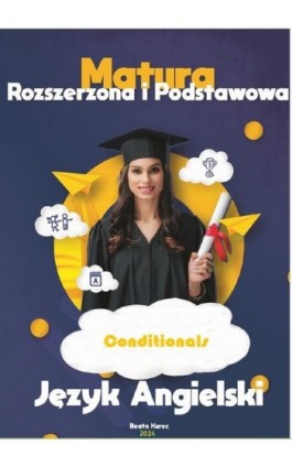 Conditionals MATURA PODSTAWOWA I ROZSZERZONA - Beata Kurec - Ebook - 978-83-972695-1-4