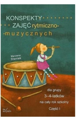 Konspekty zajęć rytmiczno-muzycznych dla grupy 3-4-latków na cały rok szkolny - Marzena Staniek - Ebook - 978-83-8095-128-0