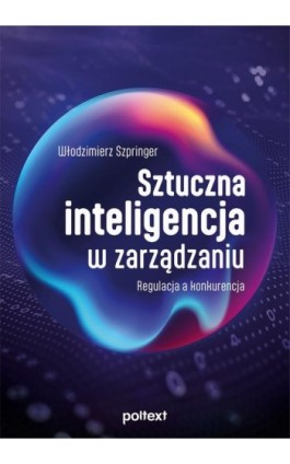 Sztuczna inteligencja w zarządzaniu - Włodzimierz Szpringer - Ebook - 978-83-8175-641-9