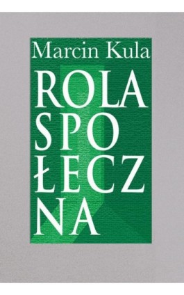 Rola społeczna - Marcin Kula - Ebook - 978-83-8209-310-0