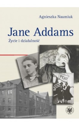 Jane Addams - Agnieszka Naumiuk - Ebook - 978-83-235-6350-1