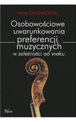 Osobowościowe uwarunkowania preferencji muzycznych w zależności od wieku - Rafał Lawendowski - Ebook - 978-83-8294-090-9