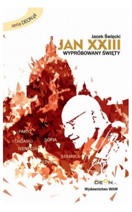 Jan XXIII Wypróbowany święty - Jacek Święcki - Ebook