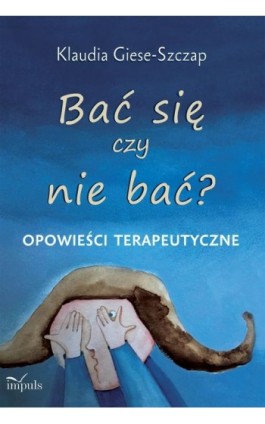 Bać się czy nie bać? - Klaudia Giese-Szczap - Ebook - 978-83-8095-931-6