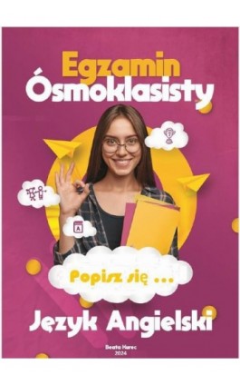 EGZAMIN ÓSMOKLASISTY Z JĘZYKA ANGIELSKIEGO POPISZ SIĘ... - Beata Kurec - Ebook - 978-83-972695-4-5