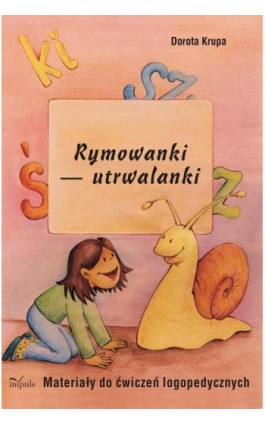 Rymowanki - utrwalanki. Materiały do ćwiczeń logopedycznych - Dorota Krupa - Ebook - 978-83-8095-706-0