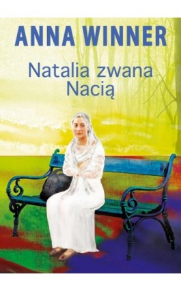 Natalia zwana Nacią - Anna Winner - Ebook - 978-83-8209-292-9