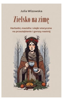 Zielsko na zimę - Julia Wizowska - Ebook - 978-83-956208-3-6