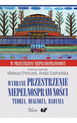 Wybrane przestrzenie niepełnosprawności - Anida Szafrańska - Ebook - 978-83-8095-612-4