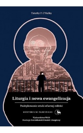 Liturgia i nowa ewangelizacja - Timothy P. O - Ebook - 978-83-277-2829-6