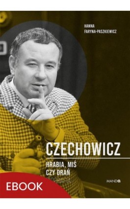 Czechowicz Hrabia, miś czy drań - Hanna Faryna-Paszkiewicz - Ebook - 978-83-277-3688-8