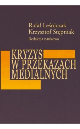 Kryzys w przekazach medialnych - Rafał Leśniczak - Ebook - 978-83-8209-286-8