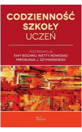 Codzienność szkoły - Ewa Bochno - Ebook - 978-83-8294-104-3