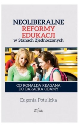 Neoliberalne uwikłania edukacji - Eugenia Potulicka - Ebook - 978-83-8294-133-3