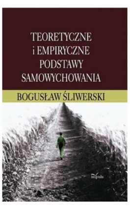 Teoretyczne i empiryczne podstawy samowychowania - Bogusław Śliwerski - Ebook - 978-83-8294-130-2