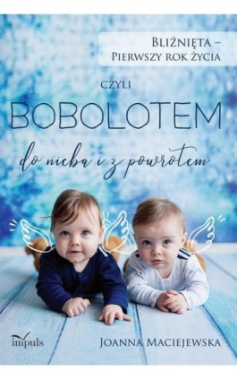 Bliźnięta - pierwszy rok życia - Joanna Maciejewska - Ebook - 978-83-8095-671-1