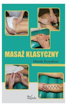 Masaż klasyczny - Marek Kowalcze - Ebook - 978-83-8095-623-0