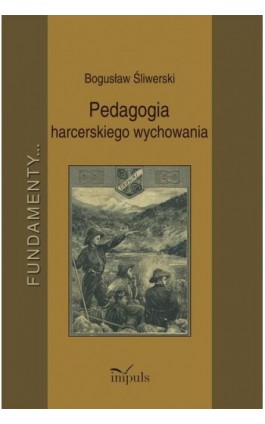 Pedagogia harcerskiego wychowania - Bogusław Śliwerski - Ebook - 978-83-8294-128-9