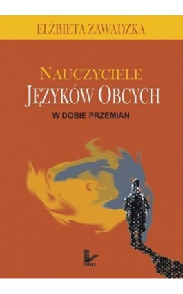 Nauczyciele języków obcych w dobie przemian - Elżbieta Zawadzka - Ebook - 978-83-8294-105-0