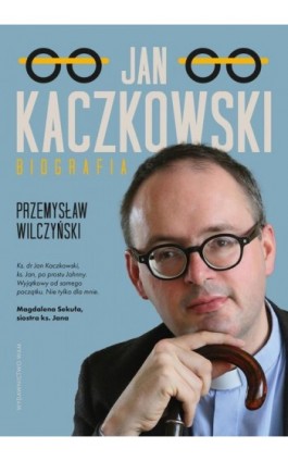 Jan Kaczkowski. Biografia wyd. 2 - Przemysław Wilczyński - Ebook - 978-83-277-3331-3