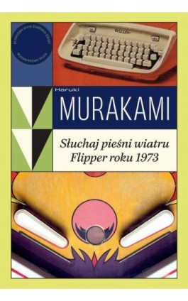 Słuchaj pieśni wiatru / Flipper roku 1973 - Haruki Murakami - Ebook - 978-83-287-3341-1