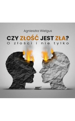 Czy złość jest zła? - Agnieszka Wielgus - Audiobook