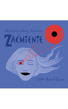 Zaćmienie - Agnieszka Wolny Hamkało - Audiobook - 9788368032680