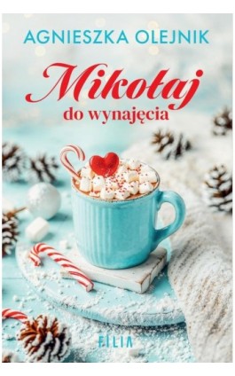 Mikołaj do wynajęcia - Agnieszka Olejnik - Ebook - 978-83-8357-853-8