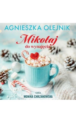 Mikołaj do wynajęcia - Agnieszka Olejnik - Audiobook - 978-83-8357-815-6