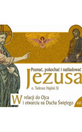 W relacji do Ojca i otwarciu się na Ducha Świętego - Tadeusz Hajduk - Audiobook