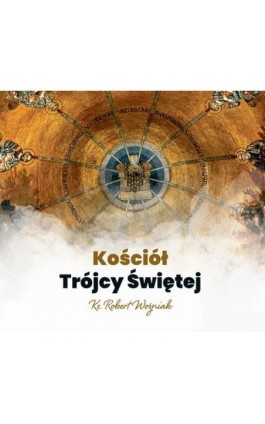 Kościół Trójcy Świętej - Robert Woźniak - Audiobook