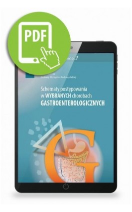 Schematy postępowania w wybranych chorobach gastroenterologicznych - Barbara Szydło-Radomańska - Ebook - 978-83-67696-32-6