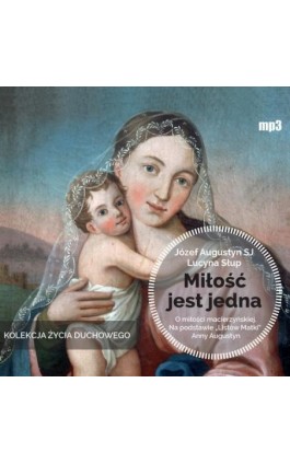 Miłość jest jedna - Józef Augustyn - Audiobook