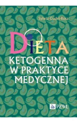 Dieta ketogenna w praktyce medycznej - Ebook - 978-83-01-23871-1