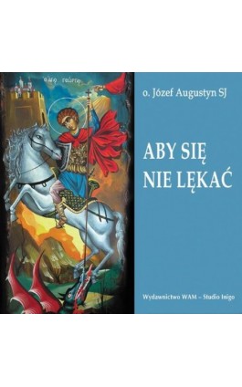 Aby się nie lękać - Józef Augustyn - Audiobook