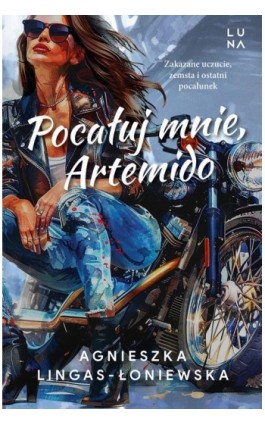 Pocałuj mnie, Artemido - Agnieszka Lingas-Łoniewska - Ebook - 978-83-68226-87-4