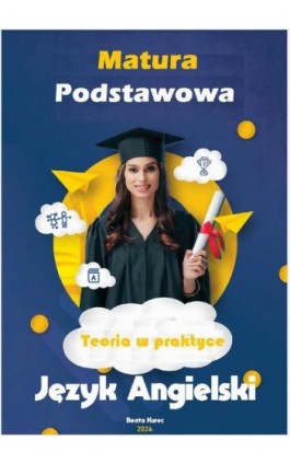 TEORIA W PRAKTYCE MATURA PODSTAWOWA JĘZYK ANGIELSKI - Beata Kurec - Ebook - 978-83-971399-5-4