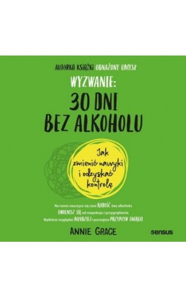 Wyzwanie: 30 dni bez alkoholu. Jak zmienić nawyki i odzyskać kontrolę - Annie Grace - Audiobook - 978-83-283-9060-7