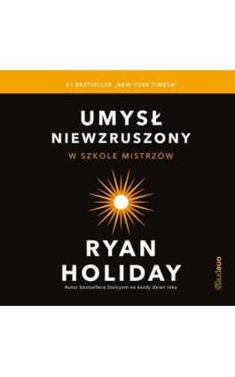 Umysł niewzruszony. W szkole mistrzów - Ryan Holiday - Audiobook - 978-83-283-8149-0