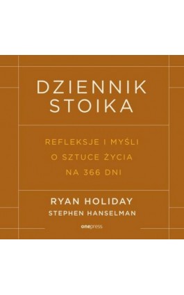 Dziennik stoika. Refleksje i myśli o sztuce życia na 366 dni - Ryan Holiday - Audiobook - 978-83-283-8150-6