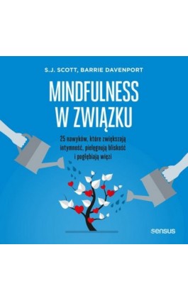 Mindfulness w związku. 25 nawyków, które zwiększają intymność, pielęgnują bliskość i pogłębiają więzi - Barrie Davenport - Audiobook - 978-83-283-8260-2