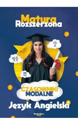 Czasowniki modalne. Język angielski, matura rozszerzona. - Beata Kurec - Ebook - 978-83-965521-5-0