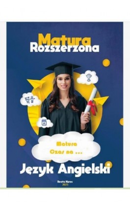 MATURA ROZSZERZONA JĘZYK ANGIELSKI CZAS NA… - Beata Kurec - Ebook - 978-83-967681-8-6